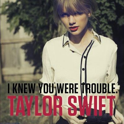 i-knew-you-were-trouble-taylor-swift.jpg